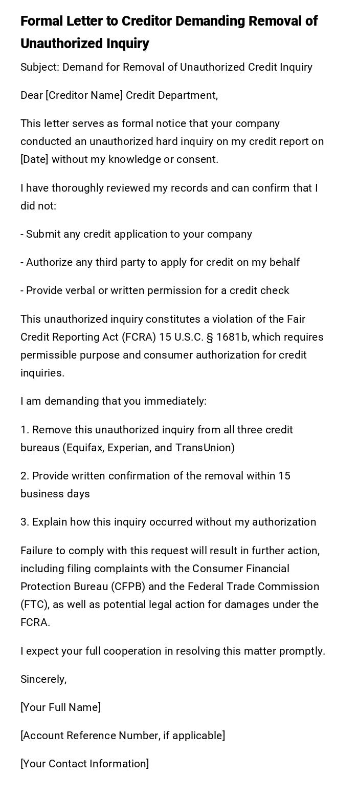 Formal Letter to Creditor Demanding Removal of Unauthorized Inquiry Formal Letter to Creditor Demanding Removal of Unauthorized Inquiry