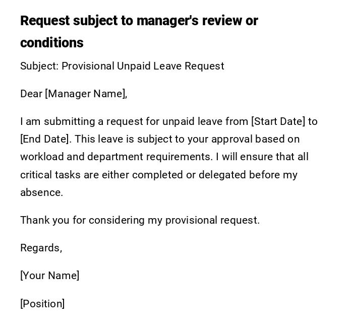 Request subject to manager's review or conditions Request subject to manager's review or conditions