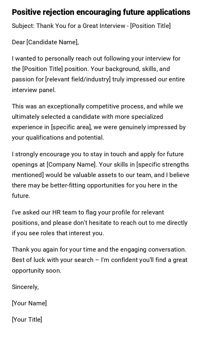 Positive rejection encouraging future applications Positive rejection encouraging future applications