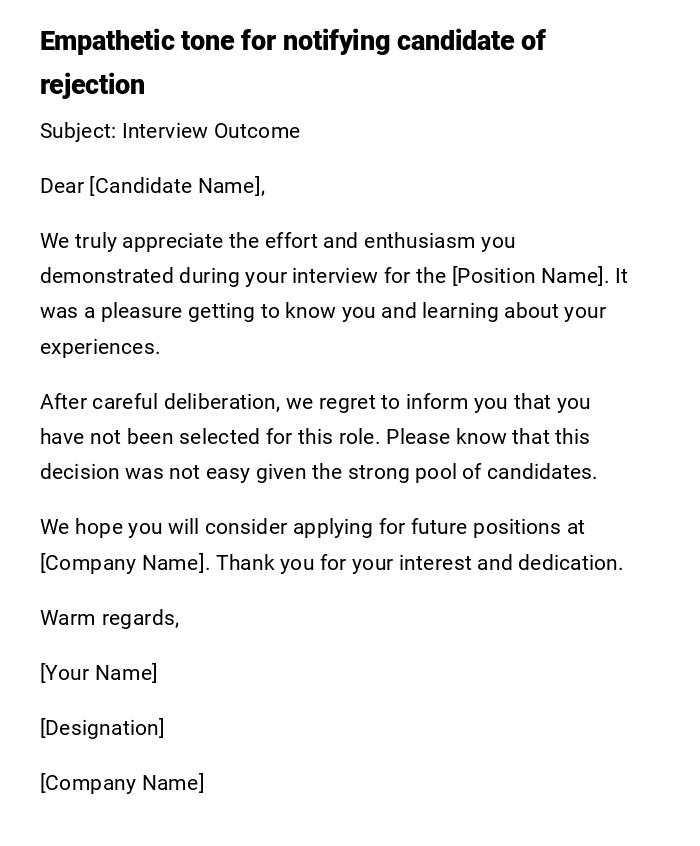 Empathetic tone for notifying candidate of rejection Empathetic tone for notifying candidate of rejection