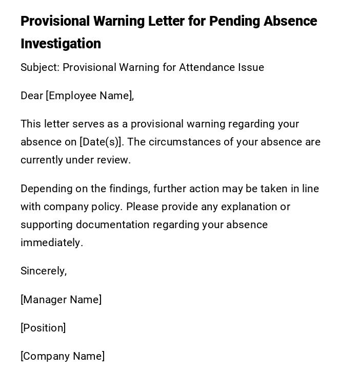 Provisional Warning Letter for Pending Absence Investigation Provisional Warning Letter for Pending Absence Investigation