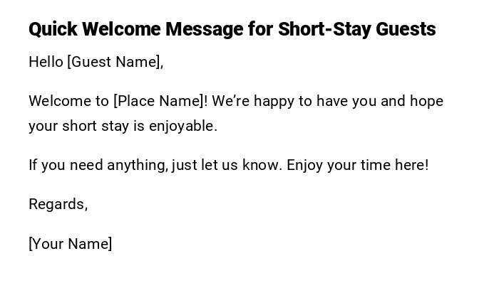 Quick Welcome Message for Short-Stay Guests Quick Welcome Message for Short-Stay Guests